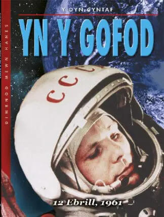 Diwrnod Mewn Hanes: Yn y Gofod