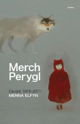 Merch Perygl – Cerddi Menna Elfyn 1976-2011