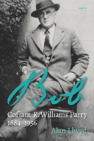 Bob – Cofiant R. Williams Parry 1884-1956