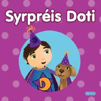 Cyfres Llyfr Bwrdd Dewin: 2. Syrpreis Doti