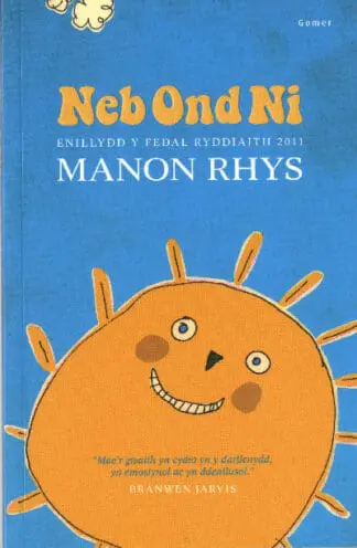 Neb Ond Ni – Enillydd y Fedal Ryddiaith 2011