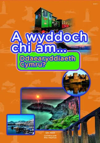 Cyfres a Wyddoch Chi: A Wyddoch Chi am Ddaearyddiaeth Cymru?