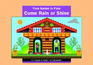 From Garden to Plate: Come Rain or Shine