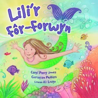 Cyfres Parc y Bore Bach: 1. Lili’r Fôr-Forwyn