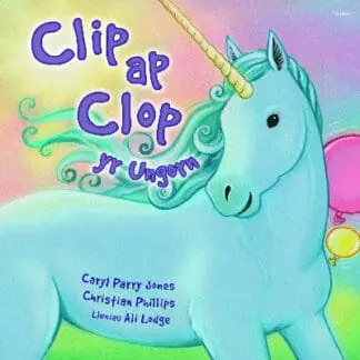 Cyfres Parc y Bore Bach: 2. Clip Ap Clop yr Ungorn