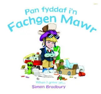 Pan Fyddaf i’n Fachgen Mawr/When I Grow Up
