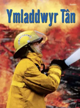 Cyfres Dechrau Da: Ymladdwyr Tân