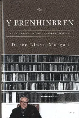 Brenhinbren, Y – Bywyd a Gwaith Thomas Parry 1904-1985