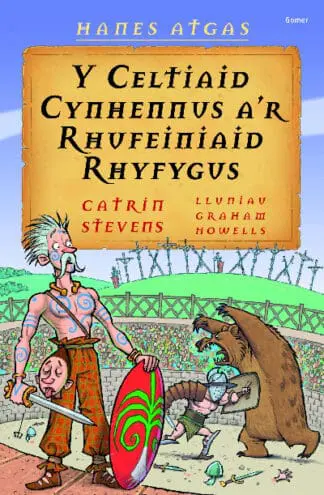 Hanes Atgas: Y Celtiaid Cynhennus a’r Rhufeiniaid Rhyfygus