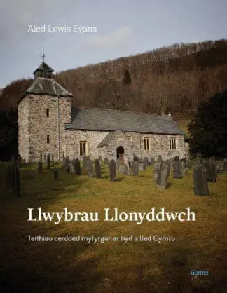 Llwybrau Llonyddwch – Teithiau Cerdded Myfyrgar ar hyd a Lled Cymru