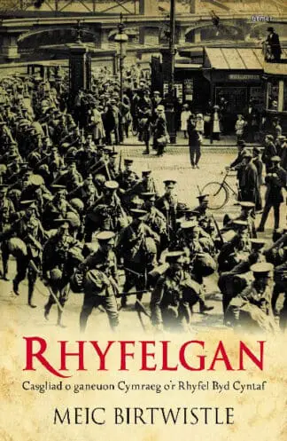 Rhyfelgan – Casgliad o Ganeuon Cymraeg o’r Rhyfel Byd Cyntaf