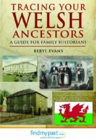 Tracing Your Welsh Ancestors – A Guide for Family Historians