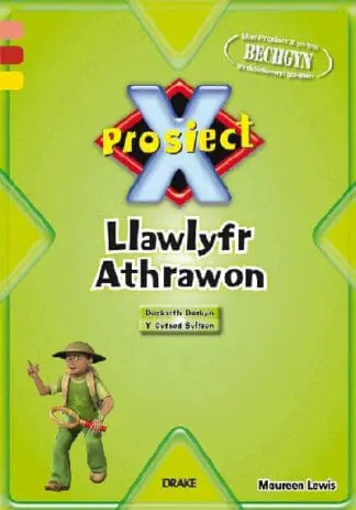 Prosiect X: Llawlyfr Athrawon Dosbarth Derbyn