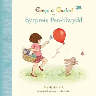 Cerys a Cariad a’r Syrpreis Pen-Blwydd
