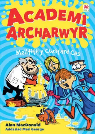 Cyfres Academi Archarwyr: 3. Melltith y Cwstard Cas