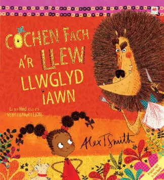 Cochen Fach a’r Llew Llwglyd Iawn/Little Red and the Very Hungry Lion