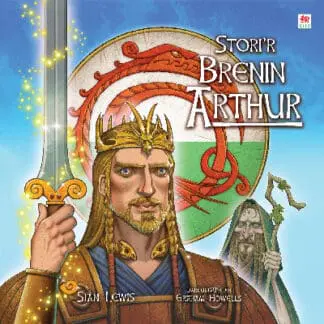 Stori’r Brenin Arthur