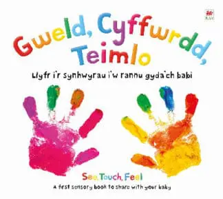 Gweld, Cyffwrdd, Teimlo / See, Touch, Feel