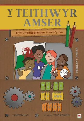 Y Teithwyr Amser (Llyfr Gweithgareddau Hanes Cymru – Cyfres 10 Stori o Hanes Cymru)