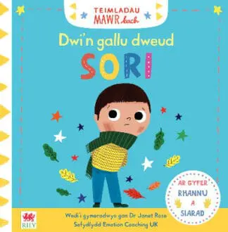 Cyfres Teimladau Mawr Bach: Dwi’n Gallu Dweud Sori