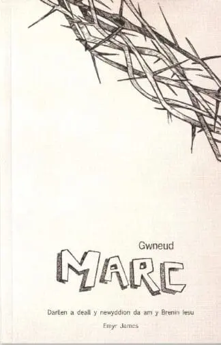 Gwneud Marc – Cymorth i Ddarllen Efengyl Marc