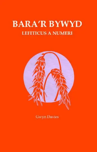 Bara’r Bywyd: 39. Lefiticus a Numeri