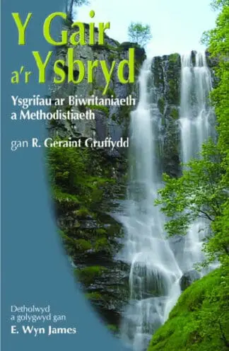Y Gair A’r Ysbryd – Ysgrifau ar Biwritaniaeth a Methodistiaeth