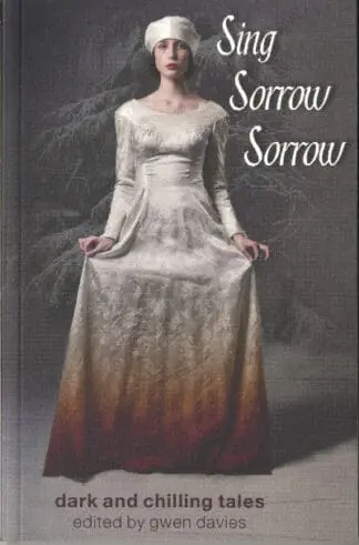 Sing, Sorrow, Sorrow – Dark and Chilling Tales