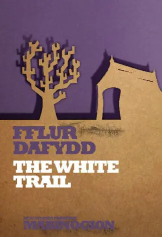 New Stories from the Mabinogion: The White Trail
