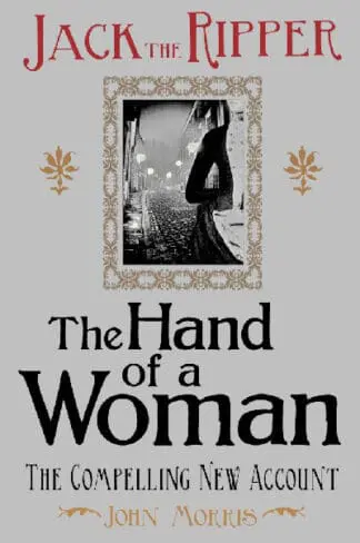 Jack the Ripper – The Hand of a Woman
