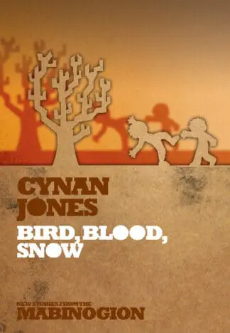 New Stories from the Mabinogion: Bird, Blood, Snow