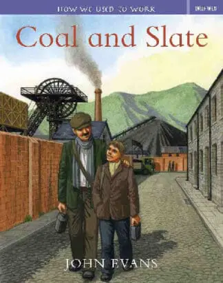How We Used to Work: Coal and Slate