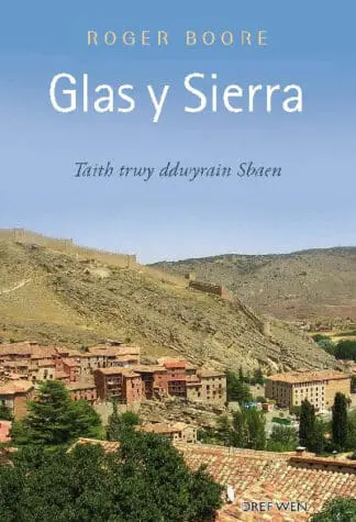 Glas y Sierra – Taith trwy Ddwyrain Sbaen