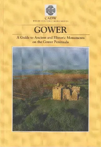 Gower – a Guide to Ancient and Historic Monuments on the Gower Peninsula