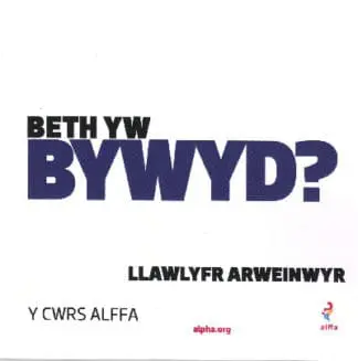 Cwrs Alffa: Beth yw Bywyd? Llawlyfr Arweinwyr
