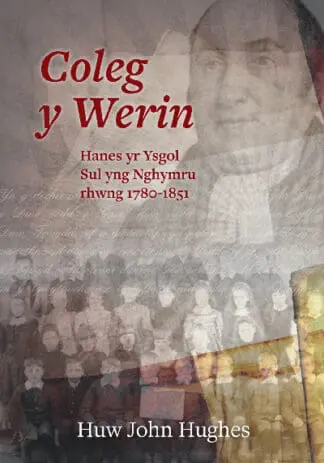 Coleg y Werin – Hanes yr Ysgol Sul yng Nghymru Rhwng 1780-1851