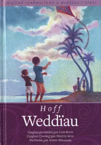 Hoff Weddïau