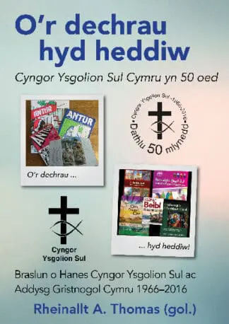 O’r Dechrau hyd Heddiw – Cyngor Ysgolion Sul Cymru yn 50 Oed
