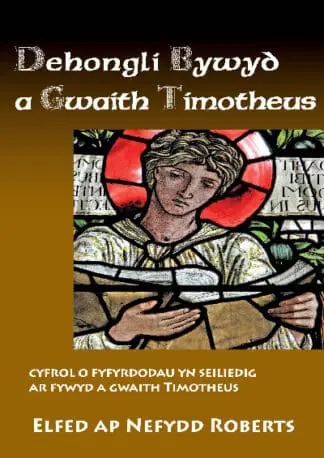 Dehongli Bywyd a Gwaith Timotheus