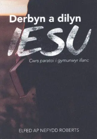 Derbyn a Dilyn Iesu
