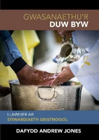 Gwasanaethu’r Duw Byw – Llawlyfr ar Stiwardiaeth Gristnogol