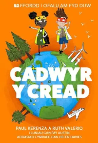 Cadwyr y Cread – 52 Ffordd i Ofalu am Fyd Duw