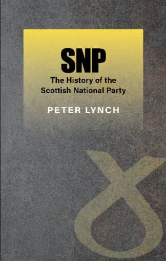 SNP – The History of the Scottish National Party