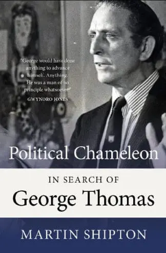 Political Chameleon – in Search of George Thomas