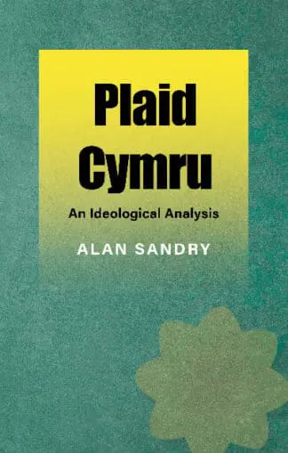 Plaid Cymru – An Ideological Analysis
