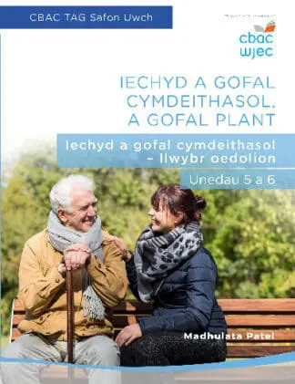 CBAC TAG Safon Uwch: Iechyd a Gofal Cymdeithasol, A Gofal Plant – Iechyd a Gofal Cymdeithasol – Llwybr Oedolion, Unedau 5 a 6