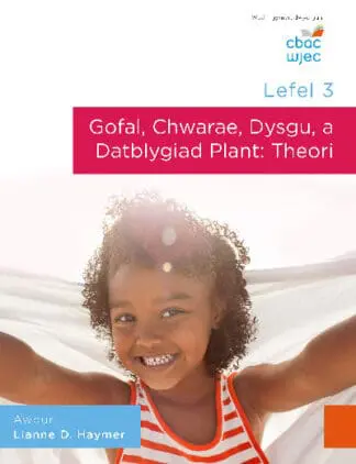 Lefel 3 – Gofal, Chwarae, Dysgu, A Datblygiad Plant: Theori. CBAC