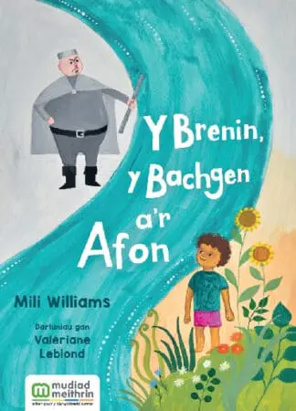 Y Brenin, Y Bachgen a’r Afon