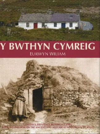 Y Bwthyn Cymreig – Arferion Adeiladu Tlodion y Gymru Wledig,