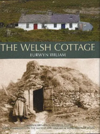 Welsh Cottage, The – Building Traditions of the Rural Poor, 1750-1900